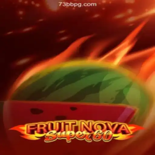 Exploring the Excitement of FruitNovaSuper60 on 73BB Online Platform